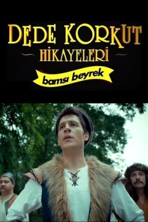 Dede Korkut Hikayeleri: Bamsı Beyrek (2017)