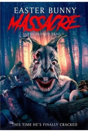 Easter Bunny Massacre: The Bloody Trail (2022)